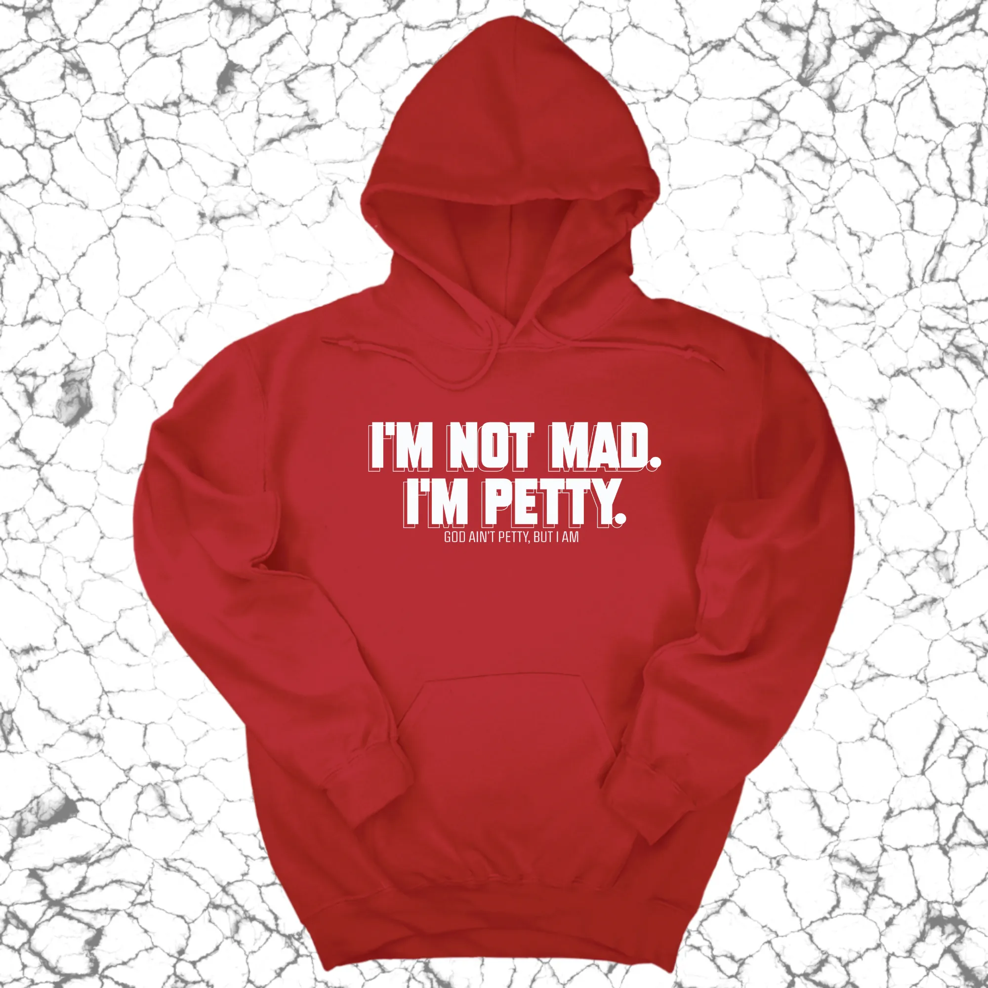 I'm not mad I'm petty Unisex Hoodie