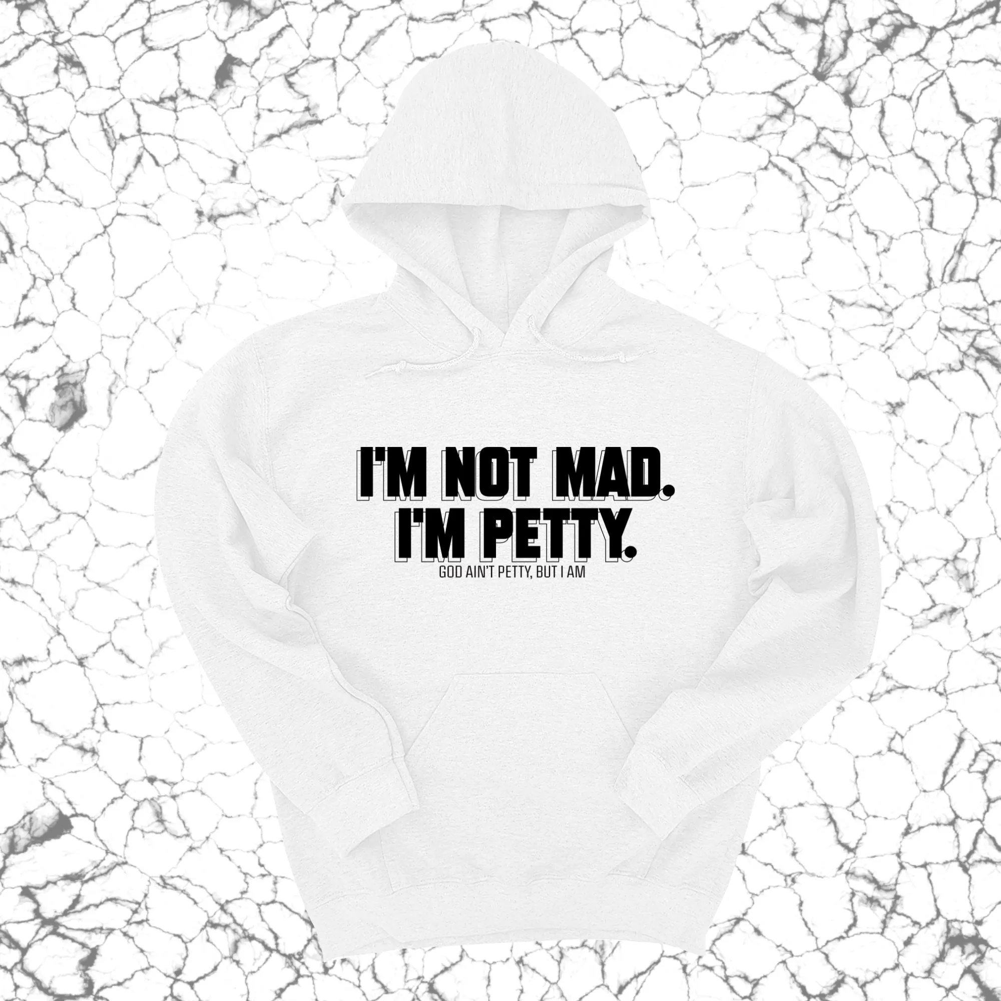 I'm not mad I'm petty Unisex Hoodie