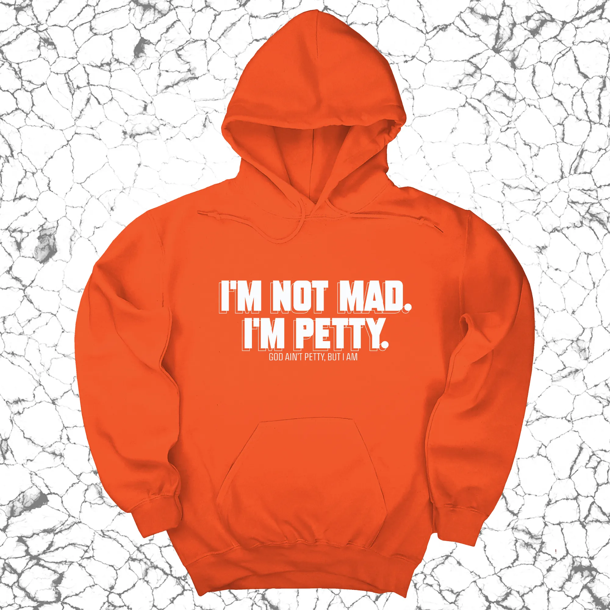 I'm not mad I'm petty Unisex Hoodie