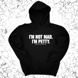 I'm not mad I'm petty Unisex Hoodie