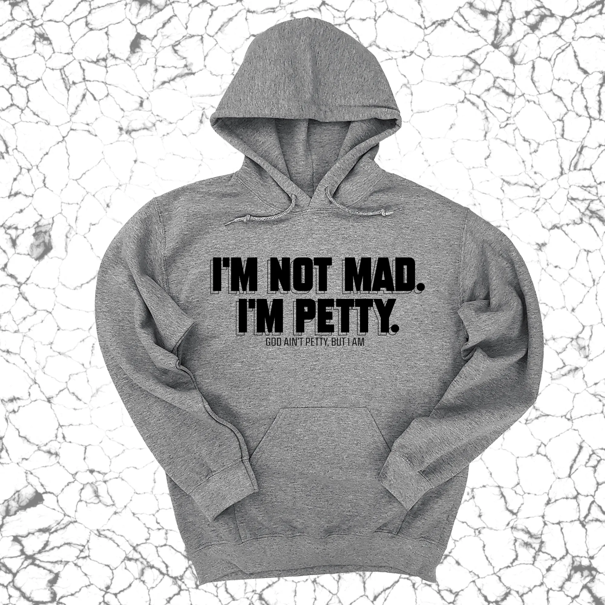 I'm not mad I'm petty Unisex Hoodie