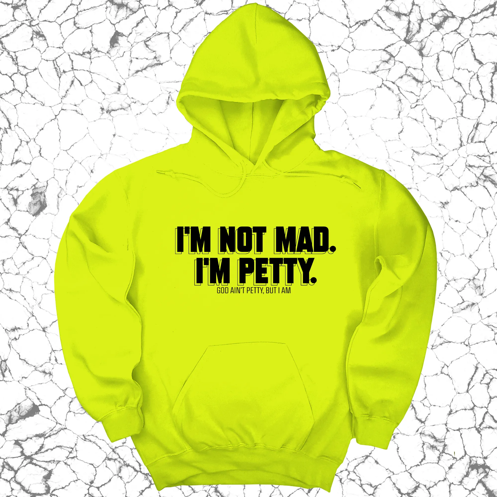 I'm not mad I'm petty Unisex Hoodie