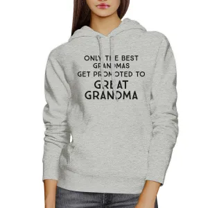 Only The Best Grandmas Get Promoted To Great Grandma Grey Hoodie