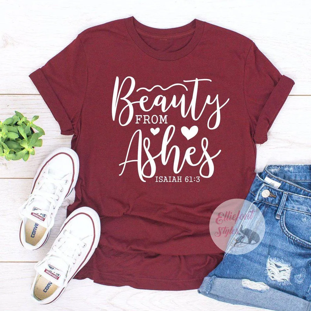 Religious Shirts Beauty From Ashes Bible Verse Shirt