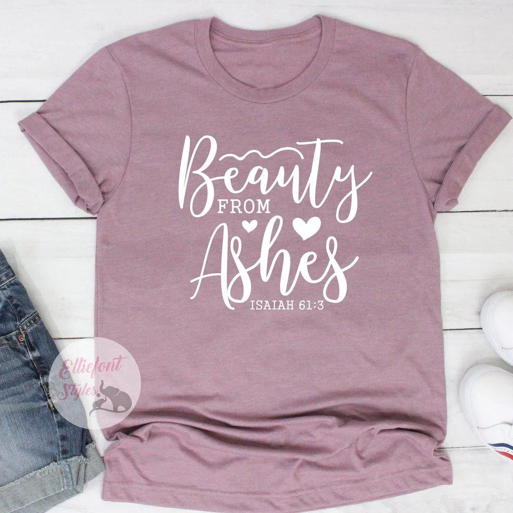 Religious Shirts Beauty From Ashes Bible Verse Shirt